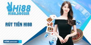 Rút Tiền Hi88 Hướng Dẫn Chi Tiết, Nhanh Chóng và An Toàn