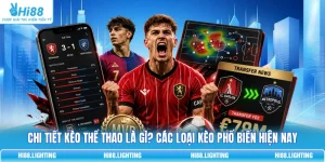 Chi Tiết Kèo Thể Thao Là Gì? Các Loại Kèo Phổ Biến Hiện Nay