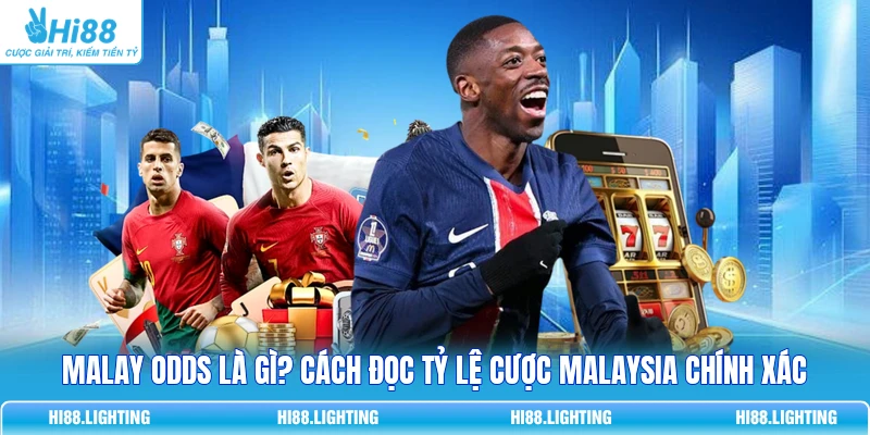 Malay Odds Là Gì? Cách Đọc Tỷ Lệ Cược Malaysia Chính Xác Malay Odds Là Gì? Cách Đọc Tỷ Lệ Cược Malaysia Chính Xác