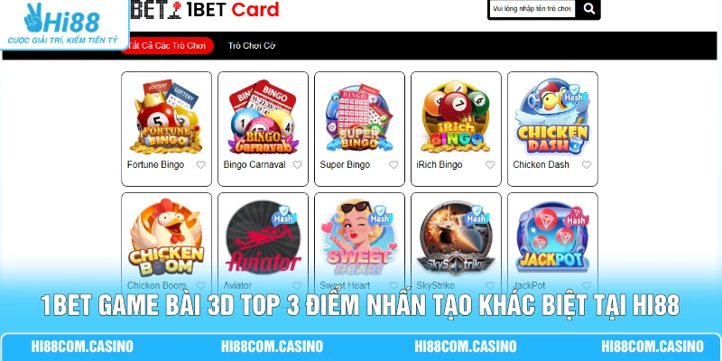 1BET Game Bài 3D Top 3 Điểm Nhấn Tạo Khác Biệt Tại Hi88
