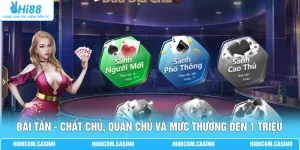 Bài Tấn - Chất Chủ, Quân Chủ Và Mức Thưởng Đến 1 Triệu