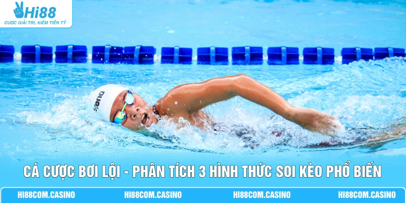 Cá Cược Bơi Lội - Phân Tích 3 Hình Thức Soi Kèo Phổ Biến