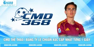CMD Thể Thao | Bảng Tỷ Lệ Chuẩn Xác Cập Nhật Từng 1 Giây