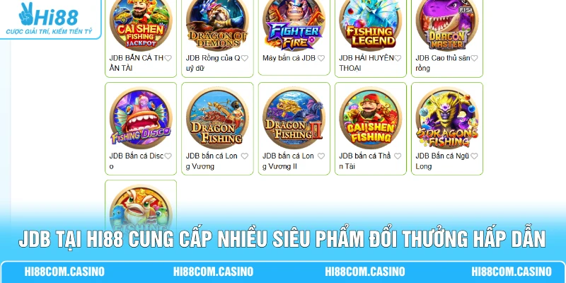 JDB Bắn Cá - Khám Phá Không Gian Đại Dương Đa Dạng JDB tại Hi88 cung cấp nhiều siêu phẩm đổi thưởng hấp dẫn