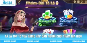 Tá Lả Top 10 Tựa Game Hấp Dẫn Người Chơi Tham Gia Hi88