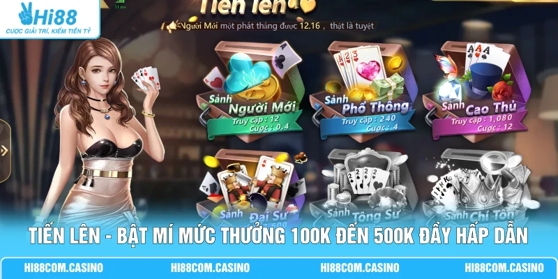 Tiến Lên - Bật Mí Mức Thưởng 100K Đến 500K Đầy Hấp Dẫn Tiến Lên - Bật Mí Mức Thưởng 100K Đến 500K Đầy Hấp Dẫn
