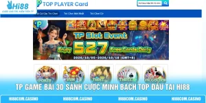 TP Game Bài 3D Sảnh Cược Minh Bạch Top Đầu Tại Hi88