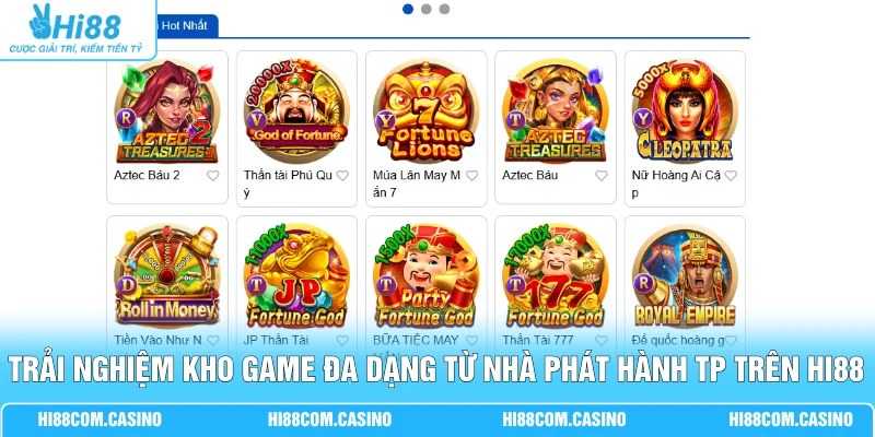 Trải nghiệm kho game đa dạng từ nhà phát hành TP trên Hi88