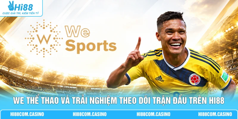 We Thể Thao - Góc Nhìn Mới Cho Tín Đồ Đam Mê Thể Thao